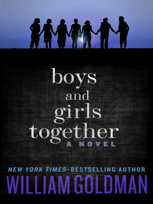 Title details for Boys and Girls Together by William Goldman - Available